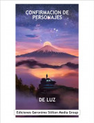 DE LUZ - CONFIRMACION DE PERSONAJES