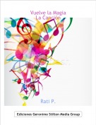 Rati P. - Vuelve la MagiaLa Canci&oacute;n