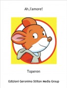 Toperen - Ah,l'amore!