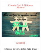 ruti3003 - Friends Club 2:El Nuevo Alumno