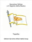 TopoZko - Geronimo Stiltone il Segreto della Musica