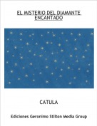 CATULA - EL MISTERIO DEL DIAMANTE ENCANTADO