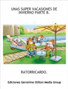 RATORRICARDO. - UNAS SUPER VACASIONES DE INVIERNO PARTE B.