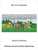 ratiaiti presenta - Mis tres fantas&igrave;as