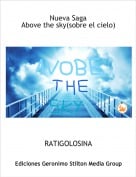 RATIGOLOSINA - Nueva SagaAbove the sky(sobre el cielo)