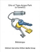 Bibliotopo - Gita al Topo-Acqua-Park(a fumetti)