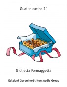 Giulietta Formaggetta - Guai in cucina 2&deg;