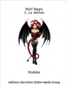 Nodoka - Wolf Magic3. Le d&eacute;mon
