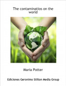 Maria Potter - The contaminatios on the world