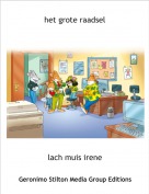 lach muis irene - het grote raadsel