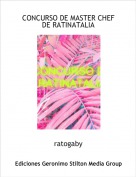 ratogaby - CONCURSO DE MASTER CHEF DE RATINATALIA