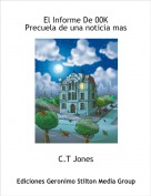 C.T Jones - El Informe De 00KPrecuela de una noticia mas
