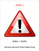 MaRta&acute;s WoRld - AVISO :(