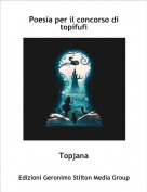 Topjana - Poesia per il concorso di topifufi