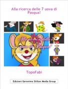 TopoFabi - Alla ricerca delle 7 uova di Pasqua!