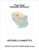 MOZZARELLA AMMUFFITA - "Topo-blog":EDIZIONE SPECIALE!