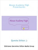 Quesita Stilton ;) - Mouse Academy HighPresentaci&oacute;n