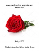 Reby2007 - un ammiratrice segreta per geronimo