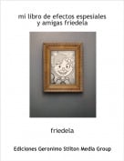 friedela - mi libro de efectos espesiales y amigas friedela