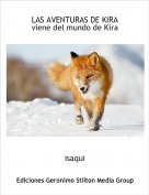 isaqui - LAS AVENTURAS DE KIRAviene del mundo de Kira