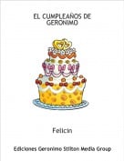 Felicin - EL CUMPLEA&Ntilde;OS DE GERONIMO