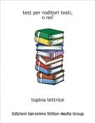topina lettrice - test per roditori tosti,o no?