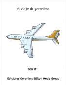 tea stil - el viaje de geronimo