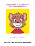 llulia roecomedia - Preparamos el cumplea&ntilde;os de llulia roecomedia