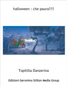 Topitilla Danzerina - halloween : che paura!!!!
