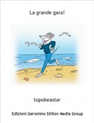 topobeastar - La grande gara!