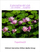 Topolina23 - Il giornalino del club" Le ninfee"   (Luglio)
