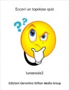 lunaesole2 - Eccovi un topoloso quiz