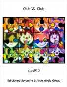 alex910 - Club VS  Club