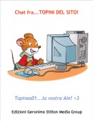Topinas01...la vostra Ale! <3 - Chat fra...TOPINI DEL SITO!
