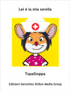 TopaStoppa - Lei &egrave; la mia sorella