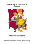 stecchina@Topoca - Poesie per il concorso di Topoca
