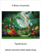 TopolinaLavi - Il Bosco incantato