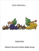 topomaty - Caro Autunno...