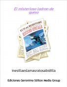 inesillaeslamasratosabidilla - El misterioso ladron de queso