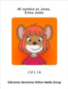 J U L I A - Mi nombre es Jones,       Enma Jones