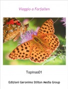 Topinas01 - Viaggio a Farfallen
