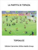 TOPOALICE - LA PARTITA DI TOPAZIA
