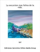 ser - La excursion mas felina de la vida.