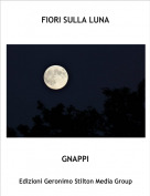GNAPPI - FIORI SULLA LUNA