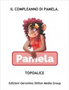 TOPOALICE - IL COMPLEANNO DI PAMELA.