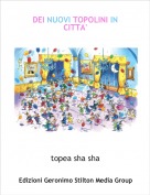 topea sha sha - DEI NUOVI TOPOLINI IN CITTA'