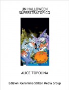 ALICE TOPOLINA - UN HALLOWEEN SUPERSTRATOPICO