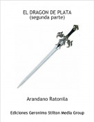 Arandano Ratonila - EL DRAGON DE PLATA (segunda parte)