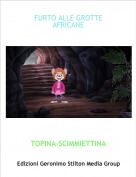 TOPINA-SCIMMIETTINA - FURTO ALLE GROTTE AFRICANE