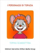 TOPINA-SCIMMIETTINA - I PERSONAGGI DI TOPAZIA